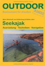 Seekajak - Ausrüstung - Techniken - Navigation
